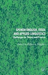 [중고] Spoken English, TESOL and Applied Linguistics : Challenges for Theory and Practice (Paperback)