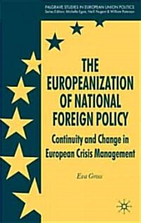 The Europeanization of National Foreign Policy : Continuity and Change in European Crisis Management (Hardcover)