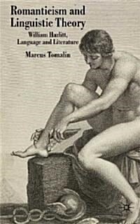 Romanticism and Linguistic Theory : William Hazlitt, Language, and Literature (Hardcover)