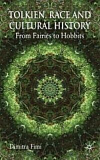 Tolkien, Race and Cultural History : From Fairies to Hobbits (Hardcover)