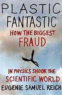 [중고] Plastic Fantastic : How the Biggest Fraud in Physics Shook the Scientific World (Hardcover)