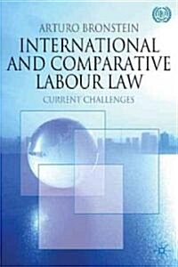 International and Comparative Labour Law : Current Challenges (Paperback)