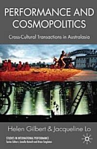 Performance and Cosmopolitics : Cross-cultural Transactions in Australasia (Paperback)