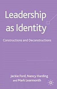 Leadership as Identity : Constructions and Deconstructions (Hardcover)