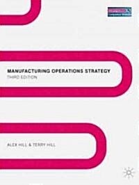 Manufacturing Operations Strategy : Texts and Cases (Paperback, 3rd ed. 2009)