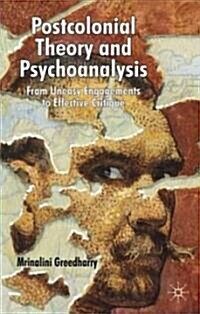 Postcolonial Theory and Psychoanalysis : From Uneasy Engagements to Effective Critique (Hardcover)