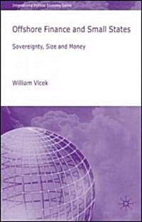 Offshore Finance and Small States : Sovereignty, Size and Money (Hardcover)