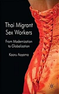 Thai Migrant Sexworkers : From Modernisation to Globalisation (Hardcover)