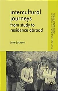 Intercultural Journeys : From Study to Residence Abroad (Hardcover)