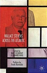 Wallace Stevens Across the Atlantic (Hardcover, 1st)