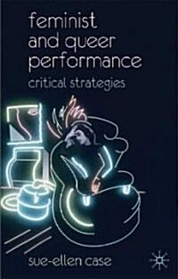 Feminist and Queer Performance : Critical Strategies (Hardcover)