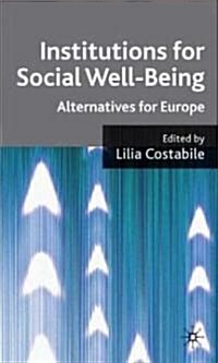 Institutions for Social Well Being : Alternatives for Europe (Hardcover)