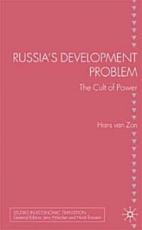 Russias Development Problem : The Cult of Power (Hardcover)