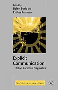 Explicit Communication : Robyn Carstons Pragmatics (Hardcover)