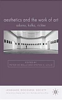 Aesthetics and the Work of Art : Adorno, Kafka, Richter (Hardcover)
