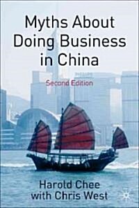 Myths about doing business in China (Paperback, 2nd ed. 2007)