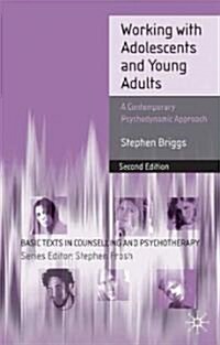 Working With Adolescents and Young Adults : A Contemporary Psychodynamic Approach (Paperback, 2nd ed. 2008)