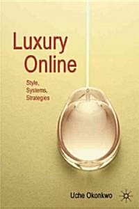 Luxury Online : Styles, Systems, Strategies (Hardcover)