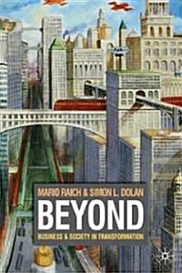 Beyond : Business and Society in Transformation (Hardcover)
