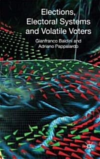 Elections, Electoral Systems and Volatile Voters (Hardcover)