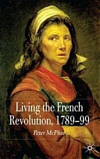 Living the French Revolution, 1789-1799 (Paperback)