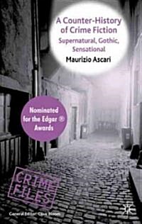 A Counter-history of Crime Fiction : Supernatural, Gothic, Sensational (Paperback)