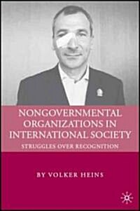 Nongovernmental Organizations in International Society : Struggles over Recognition (Hardcover)