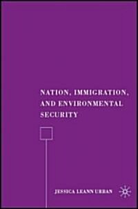 Nation, Immigration, and Environmental Security (Hardcover)