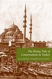 The Rising Tide of Conservatism in Turkey (Hardcover)