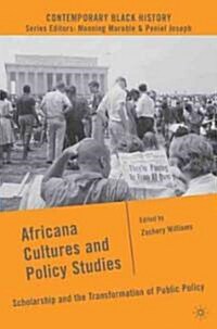 Africana Cultures and Policy Studies : Scholarship and the Transformation of Public Policy (Hardcover)