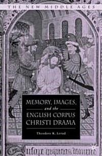 Memory, Images, and the English Corpus Christi Drama (Hardcover)