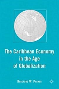 The Caribbean Economy in the Age of Globalization (Hardcover)