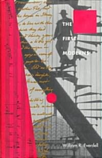 The First Moderns: Profiles in the Origins of Twentieth-Century Thought (Hardcover)