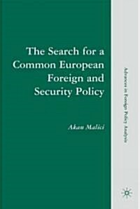 The Search for a Common European Foreign and Security Policy : Leaders, Cognitions, and Questions of Institutional Viability (Hardcover)