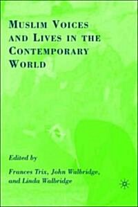 Muslim Voices and Lives in the Contemporary World (Hardcover)