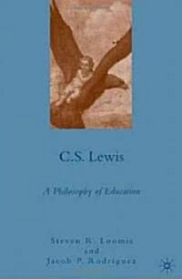 C.S. Lewis : A Philosophy of Education (Hardcover)