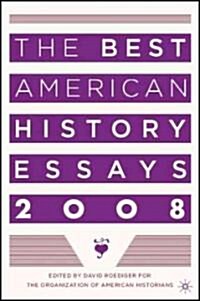 The Best American History Essays 2008 (Hardcover)