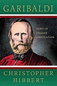 Garibaldi : Hero of Italian Unification (Paperback)