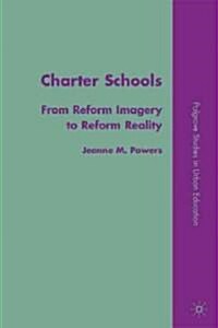 Charter Schools : From Reform Imagery to Reform Reality (Hardcover)