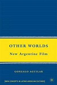 Other Worlds : New Argentine Film (Hardcover)