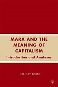 Marx and the Meaning of Capitalism : Introduction and Analyses (Hardcover)