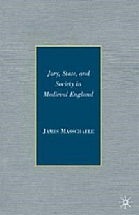 Jury, State, and Society in Medieval England (Hardcover)