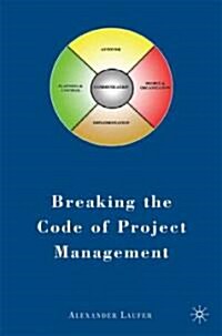 Breaking the Code of Project Management (Hardcover, 1st)