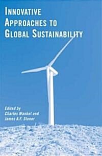 Innovative Approaches to Global Sustainability (Hardcover)