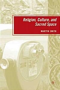 Religion, Culture, and Sacred Space (Hardcover)