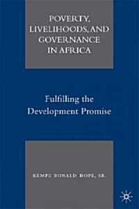 Poverty, Livelihoods, and Governance in Africa : Fulfilling the Development Promise (Hardcover)