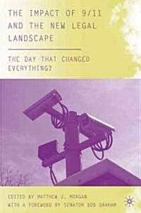 The Impact of 9/11 and the New Legal Landscape : The Day That Changed Everything? (Hardcover)