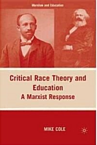 Critical Race Theory and Education : A Marxist Response (Hardcover)