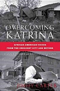 Overcoming Katrina : African American Voices from the Crescent City and Beyond (Paperback)