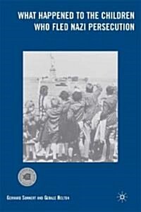 What Happened to the Children Who Fled Nazi Persecution (Paperback)